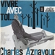 Charles Aznavour - Vivre Avec Toi...